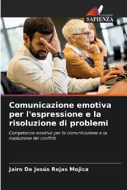 Comunicazione emotiva per l'espressione e la risoluzione di problemi by Jairo de Jesús Rojas Mojica
