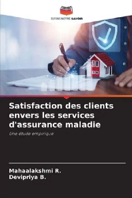 Satisfaction des clients envers les services d'assurance maladie by Mahaalakshmi R, Devipriya B