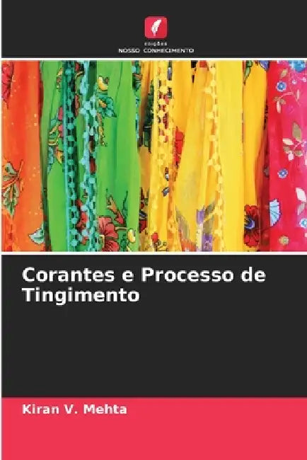 Corantes e Processo de Tingimento by Kiran V. Mehta
