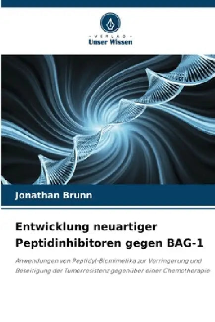 Entwicklung neuartiger Peptidinhibitoren gegen BAG-1 by Jonathan Brunn