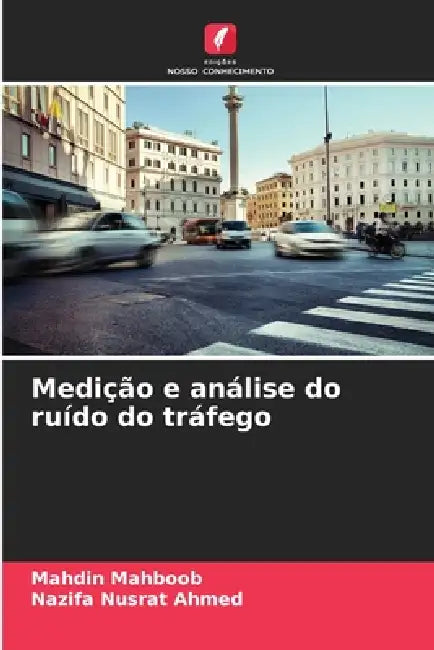 Medição e análise do ruído do tráfego by Mahdin Mahboob, Nazifa Nusrat Ahmed