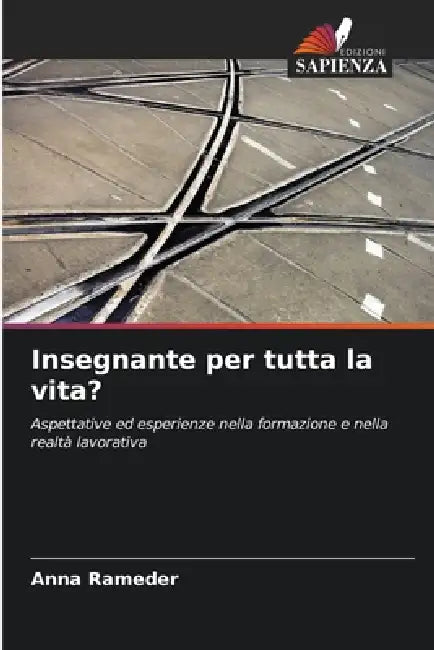 Insegnante per tutta la vita? by Anna Rameder
