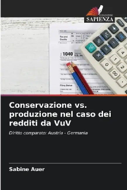 Conservazione vs. produzione nel caso dei redditi da VuV by Sabine Auer
