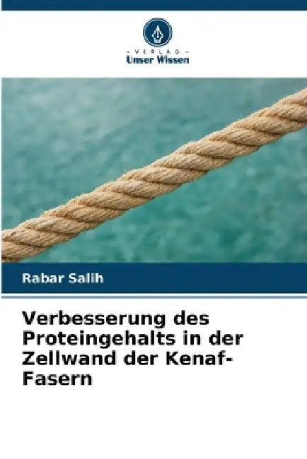 Verbesserung des Proteingehalts in der Zellwand der Kenaf-Fasern by Rabar Salih