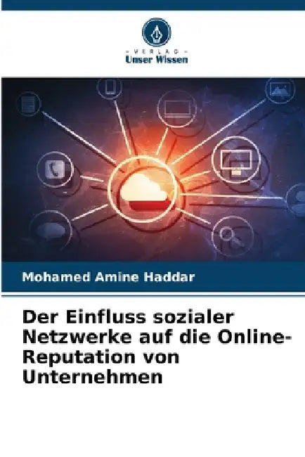 Der Einfluss sozialer Netzwerke auf die Online-Reputation von Unternehmen by Mohamed Amine Haddar