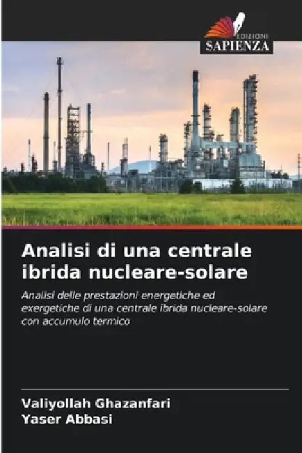 Analisi di una centrale ibrida nucleare-solare by Valiyollah Ghazanfari, Yaser Abbasi