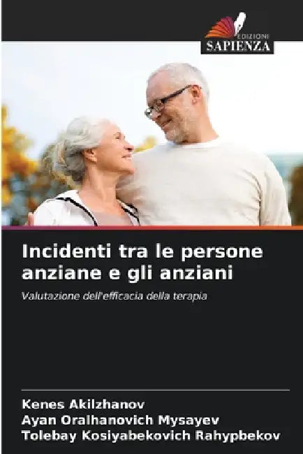 Incidenti tra le persone anziane e gli anziani by Kenes Akilzhanov, Ayan Oralhanovich Mysayev, Tolebay Kosiyabekovich Rahypbekov
