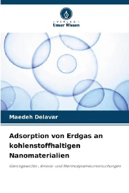 Adsorption von Erdgas an kohlenstoffhaltigen Nanomaterialien by Maedeh Delavar