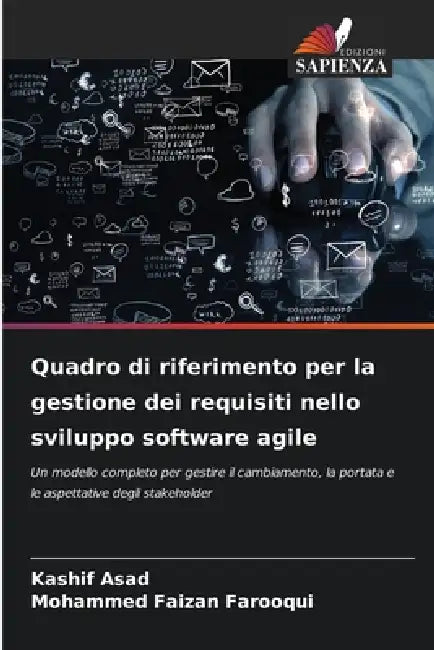 Quadro di riferimento per la gestione dei requisiti nello sviluppo software agile by Kashif Asad, Mohammed Faizan Farooqui