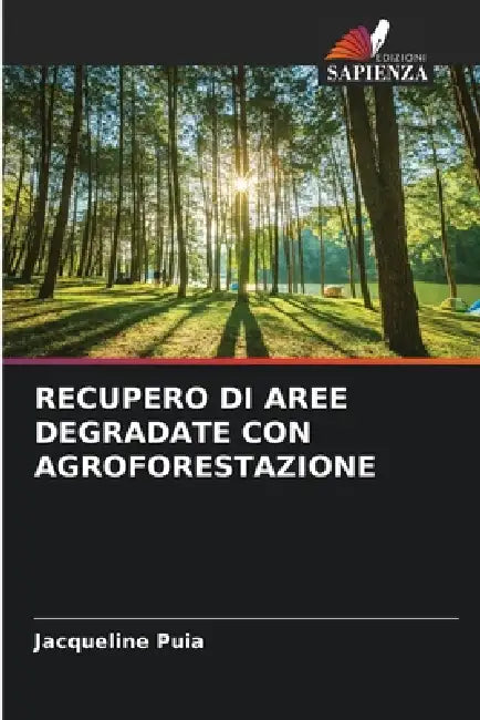 Recupero Di Aree Degradate Con Agroforestazione by Jacqueline Puia