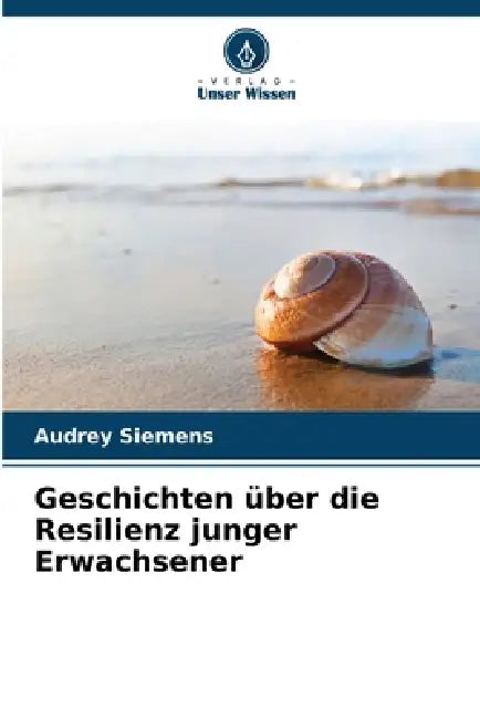 Geschichten über die Resilienz junger Erwachsener by Audrey Siemens
