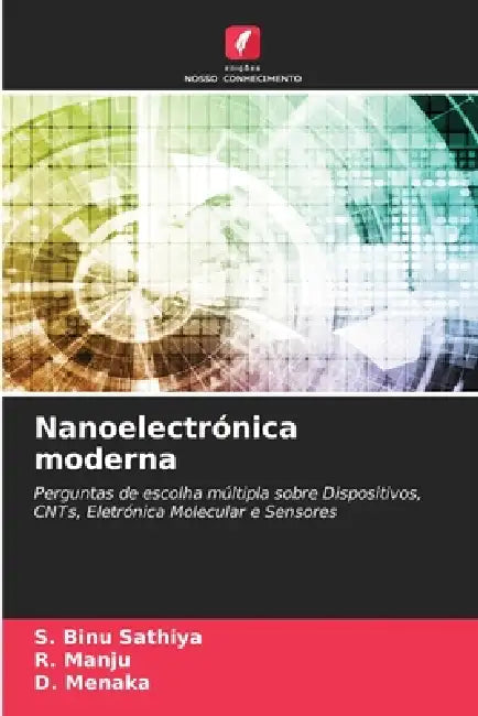 Nanoelectrónica moderna by S. Binu Sathiya, R. Manju, D. Menaka