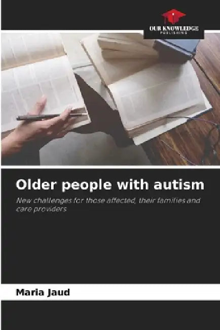 Older people with autism by Maria Jaud