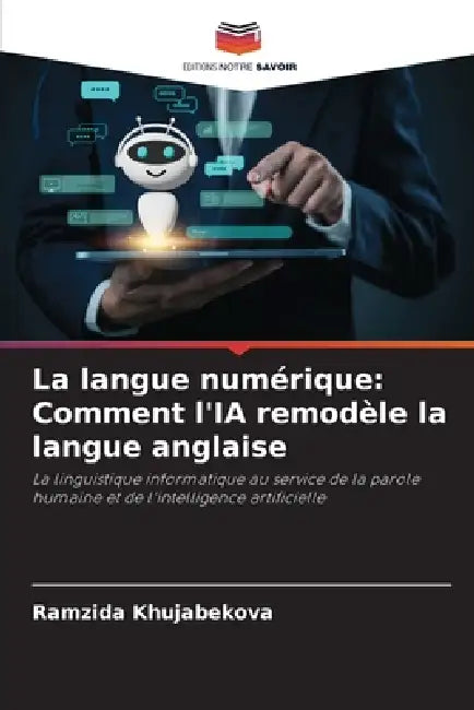 La langue numérique: Comment l'IA remodèle la langue anglaise by Ramzida Khujabekova