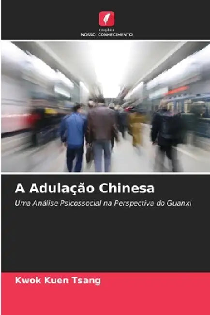 A Adulação Chinesa by Kwok Kuen Tsang
