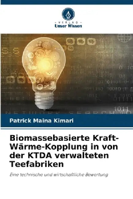 Biomassebasierte Kraft-Wärme-Kopplung in von der KTDA verwalteten Teefabriken by Patrick Maina Kimari