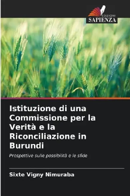 Istituzione di una Commissione per la Verità e la Riconciliazione in Burundi by Sixte Vigny Nimuraba