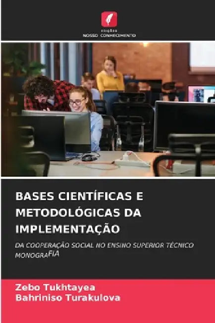 Bases Científicas E Metodológicas Da Implementação by Zebo Tukhtayea, Bahriniso Turakulova