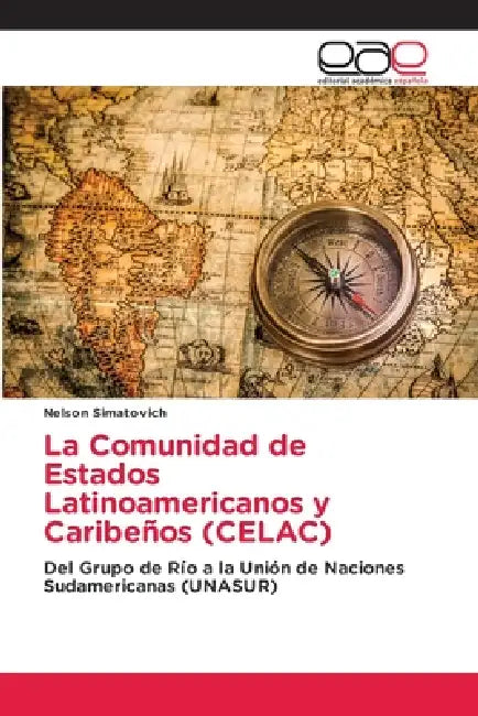 La Comunidad de Estados Latinoamericanos y Caribeños (CELAC) by Nelson Simatovich