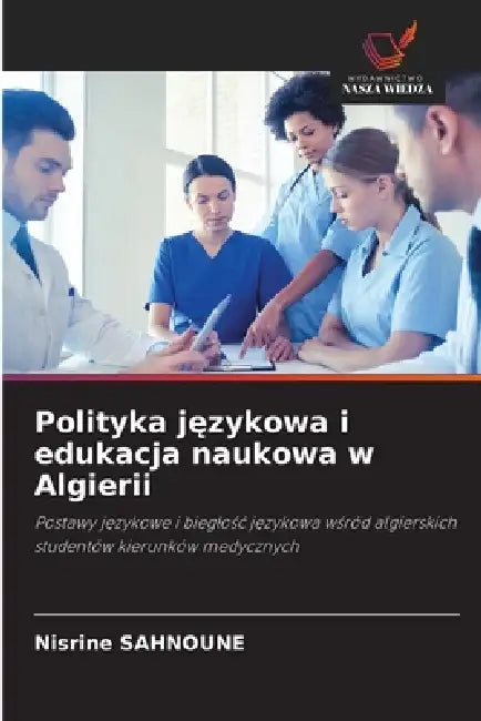 Polityka językowa i edukacja naukowa w Algierii by Nisrine Sahnoune