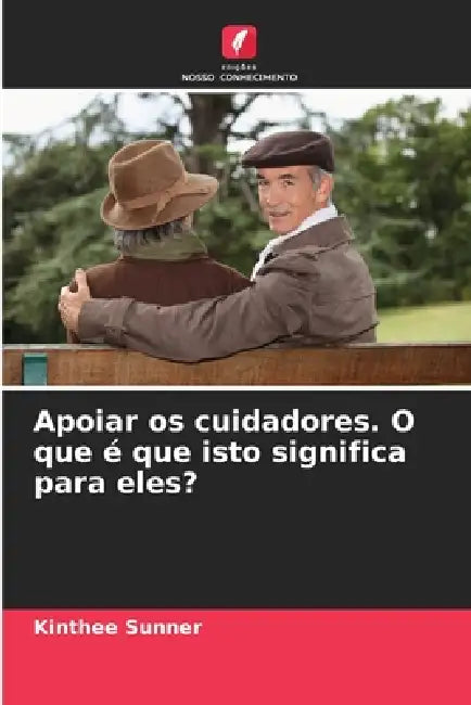 Apoiar os cuidadores. O que é que isto significa para eles? by Kinthee Sunner