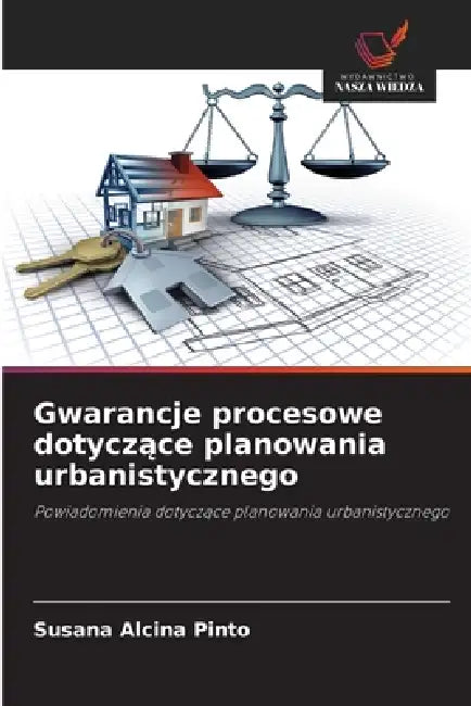 Gwarancje procesowe dotyczące planowania urbanistycznego by Susana Alcina Pinto