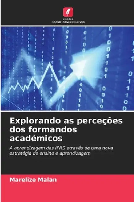 Explorando as perceções dos formandos académicos by Marelize Malan