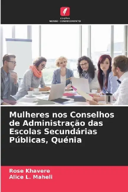 Mulheres nos Conselhos de Administração das Escolas Secundárias Públicas, Quénia by Rose Khavere, Alice L