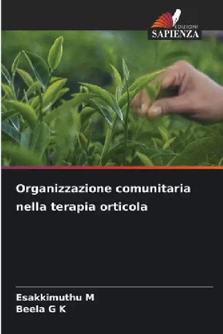 Organizzazione comunitaria nella terapia orticola by Esakkimuthu M, Beela G. K.