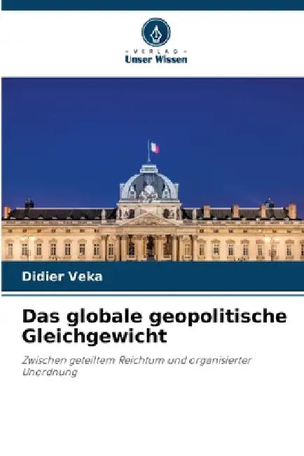 Das globale geopolitische Gleichgewicht by Didier Veka