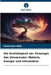 Die Dreifaltigkeit der Ontologie des Universums: Materie, Energie und Information by Veaceslav Albu