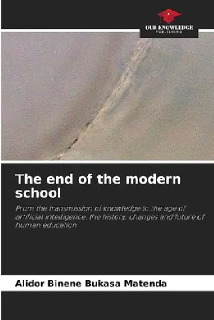 The end of the modern school by Alidor Binene Bukasa Matenda