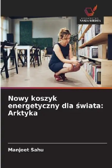 Nowy koszyk energetyczny dla świata: Arktyka by Manjeet Sahu