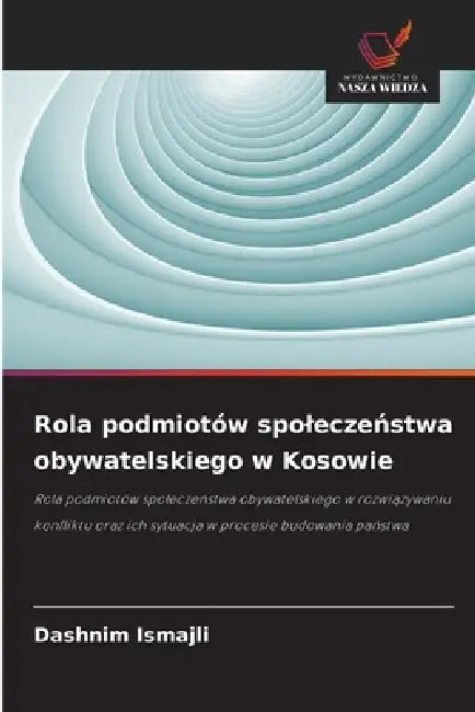 Rola podmiotów spoleczeństwa obywatelskiego w Kosowie by Dashnim Ismajli