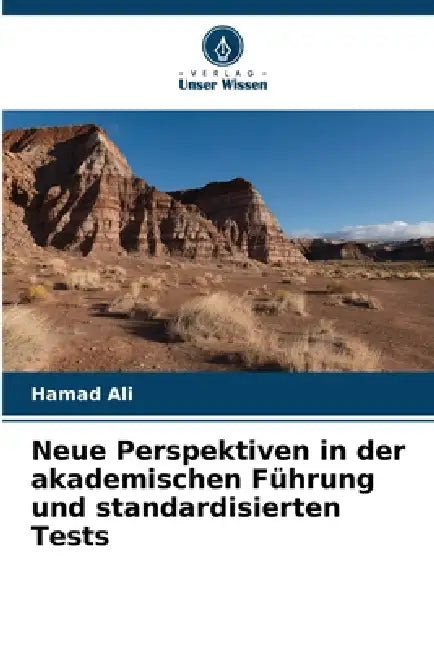 Neue Perspektiven in der akademischen Führung und standardisierten Tests by Hamad Ali