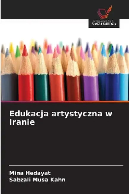 Edukacja artystyczna w Iranie by Mina Hedayat, Sabzali Musa Kahn