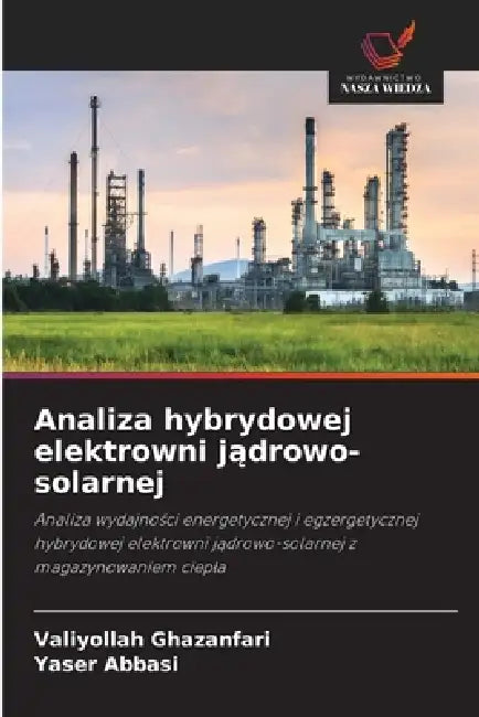 Analiza hybrydowej elektrowni jądrowo-solarnej by Valiyollah Ghazanfari, Yaser Abbasi