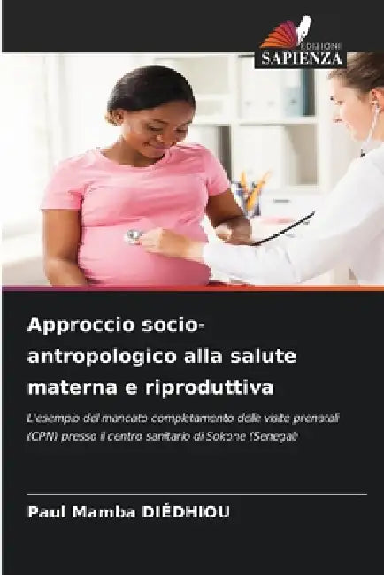 Approccio socio-antropologico alla salute materna e riproduttiva by Paul Mamba Diédhiou