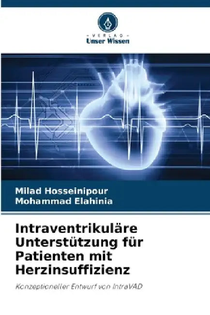Intraventrikuläre Unterstützung für Patienten mit Herzinsuffizienz by Milad Hosseinipour, Mohammad Elahinia