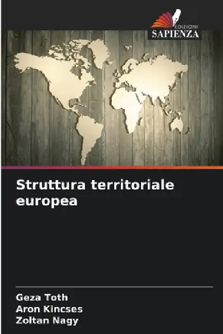 Struttura territoriale europea by Géza Tóth, Áron Kincses, Zoltán Nagy