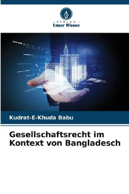 Gesellschaftsrecht im Kontext von Bangladesch by Kudrat-E-Khuda Babu