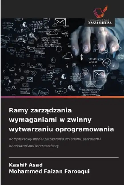 Ramy zarządzania wymaganiami w zwinny wytwarzaniu oprogramowania by Kashif Asad, Mohammed Faizan Farooqui