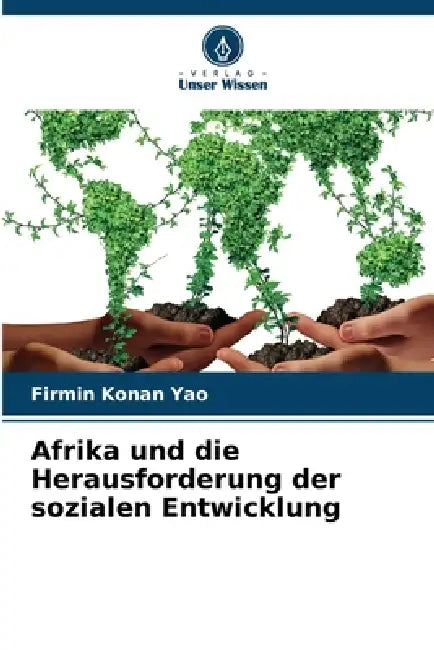 Afrika und die Herausforderung der sozialen Entwicklung by Firmin Konan Yao