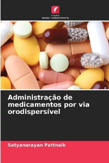 Administração de medicamentos por via orodispersível by Satyanarayan Pattnaik