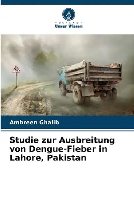 Studie zur Ausbreitung von Dengue-Fieber in Lahore, Pakistan by Ambreen Ghalib