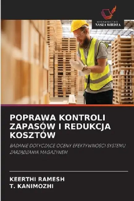 Poprawa Kontroli Zapasów I Redukcja Kosztów by Keerthi Ramesh, T. Kanimozhi