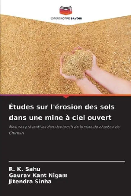 Études sur l'érosion des sols dans une mine à ciel ouvert by R. K. Sahu, Gaurav Kant Nigam, Jitendra Sinha