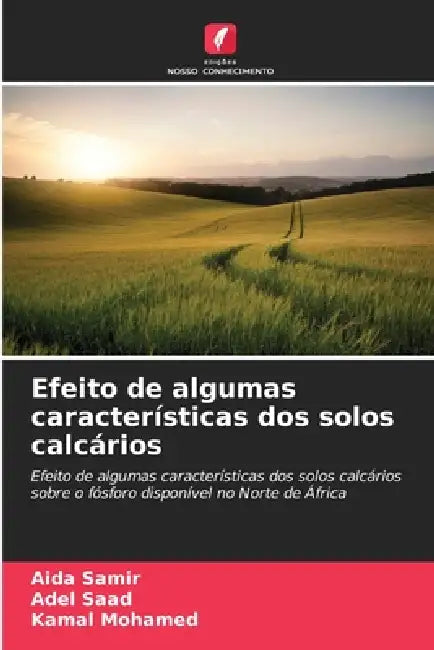 Efeito de algumas características dos solos calcários by Aida Samir, Adel Saad, Kamal Mohamed