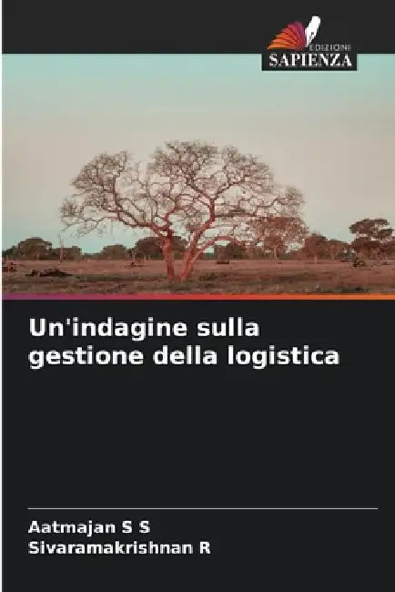 Un'indagine sulla gestione della logistica by Aatmajan S. S., Sivaramakrishnan R