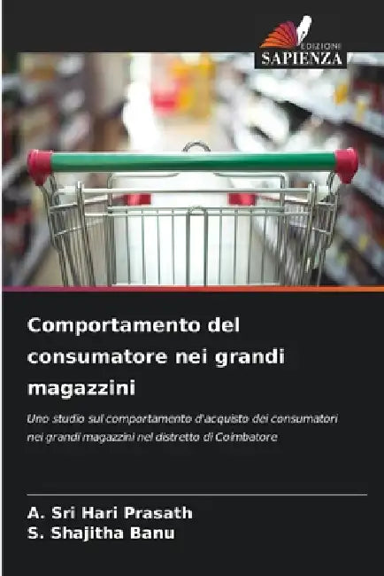 Comportamento del consumatore nei grandi magazzini by A. Sri Hari Prasath, S. Shajitha Banu
